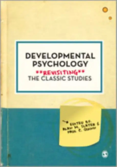 Developmental Psychology: Revisiting the Classic Studies by Alan M