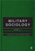 Military Sociology by David R. Segal, James Burk