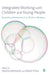 Integrated Working With Children And Young People: Supporting Development from Birth to Nineteen by Nadia Edmond