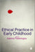 Ethical Practice In Early Childhood by Ioanna Palaiologou