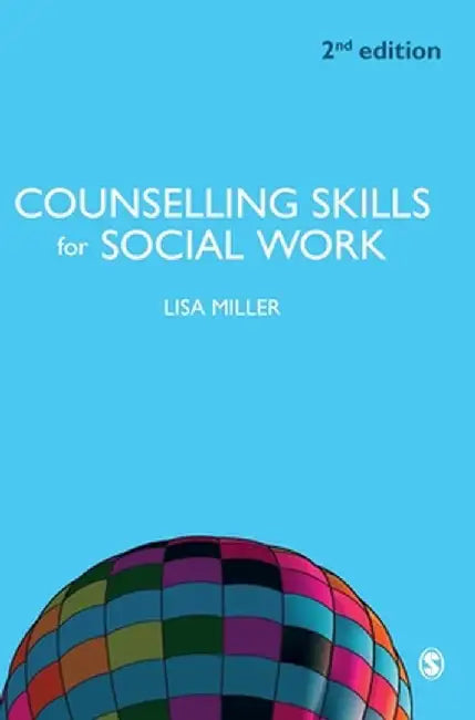 Counselling Skills for Social Work by Lisa Miller