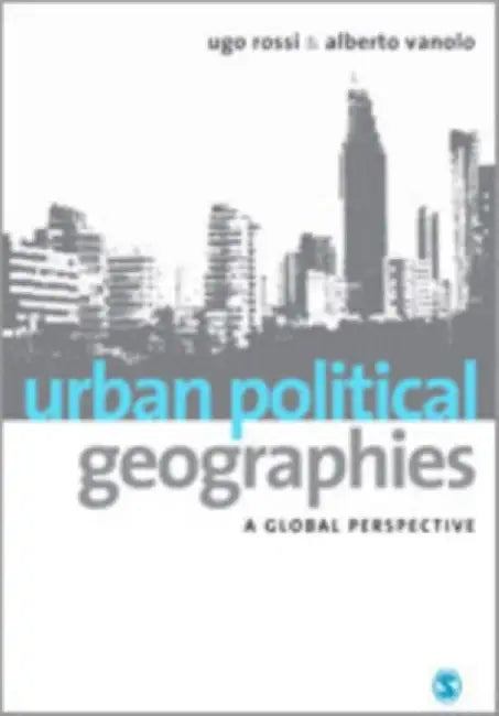 Urban Political Geographies by Rossi