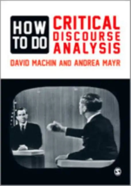 How to Do Critical Discourse Analysis: A Multimodal Introduction by David