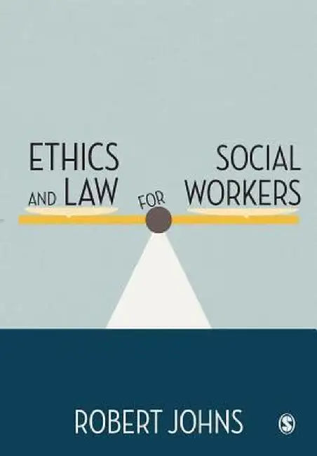 Ethics And Law For Social Workers by Robert, Johns
