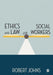 Ethics And Law For Social Workers by Robert, Johns