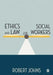Ethics And Law For Social Workers by Robert, Johns