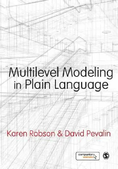 Multilevel Modeling in Plain Language by Karen Robson