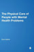 The Physical Care of People with Mental Health Problems by Collins