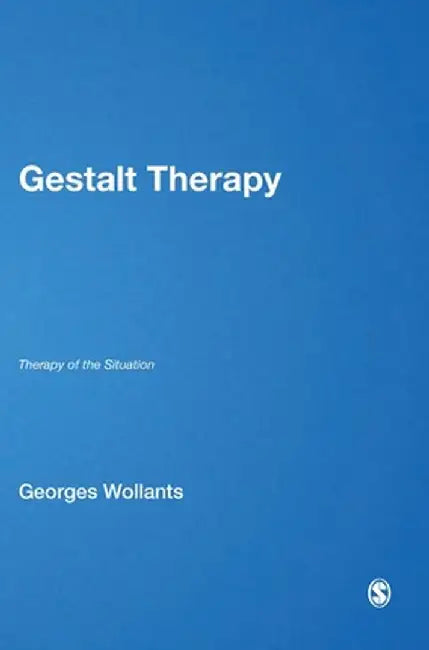 Gestalt Therapy: Therapy of the Situation by Georges Wollants