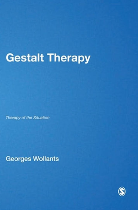 Gestalt Therapy: Therapy of the Situation by Georges Wollants