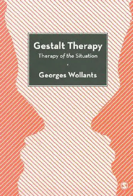 Gestalt Therapy: Therapy of the Situation by Georges Wollants