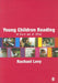 Young Children Reading: At Home and at School by Rachael Lelvy
