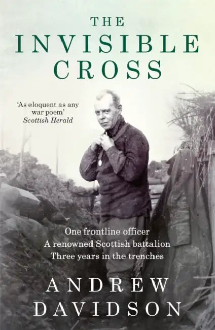 The Invisible Cross: One frontline officer, three years in the trenches, a remarkable untold story by Edward (University College London, UK) Denison