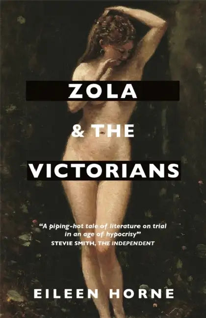 Zola and the Victorians: Censorship in the Age of Hypocrisy by Catchpole Barbara