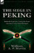 The Siege in Peking: Inside the Legations During the Boxer Uprising by One of the Besieiged by William A. P. Martin