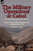 The Military Operations at Cabul-The Kabul Insurrection of 1841-42 & Rough Notes During Imprisonment in Affghanistan, 1843 by Vincent Eyre