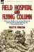 Field Hospital and Flying Column: With the Red Cross on the Western & Eastern Fronts During the First World War by Violetta Thurstan
