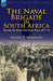 The Naval Brigade in South Africa During the Kafir and Zulu Wars 1877-79 by Henry F. Norbury