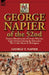 George Napier of the 52nd: Personal Recollections of Service with the Light Division During the Peninsular War Under Moore & Wellington by George T. Napier