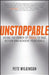 Unstoppable: Using the Power of Focus to Take Action and Achieve Your Goals by Pete Wilkinson