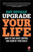 Upgrade Your Life: How to Take Back Control and Achieve Your Goals by Pat Divilly