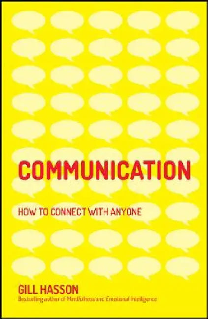 Communication Skills: How to Connect with Anyone by Gill Hasson