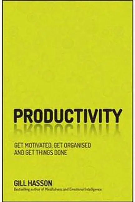 Productivity: Get Motivated Get Organised And Get Things Done by Hasson