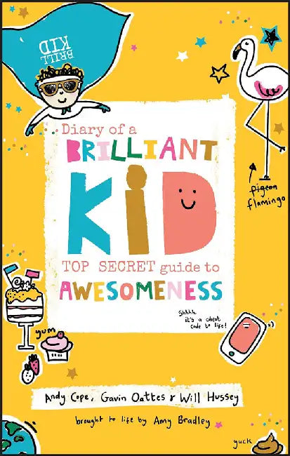 Diary a Brilliant Kid: Top Secret Guide to Awesomeness by Andy Cope