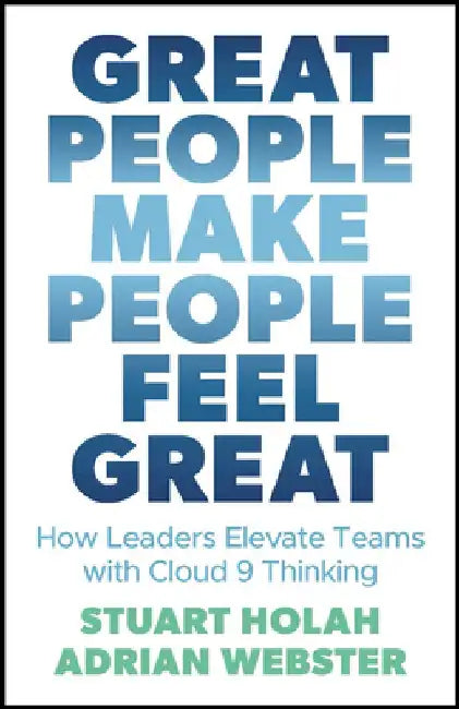 Great People Make People Feel Great by Adrian Webster