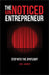 The Unnoticed Entrepreneur: Step Into the Spotlight by Jim James