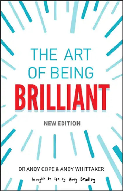 Art of Being Brilliant by Andy Cope