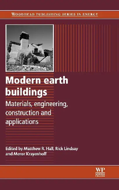 Modern Earth Buildings: Materials, Engineering, Constructions and Applications by Hall, Lindsay , Krayenhoff