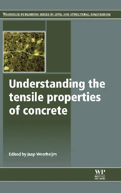 Understanding the Tensile Properties of Concrete by Weerheijm