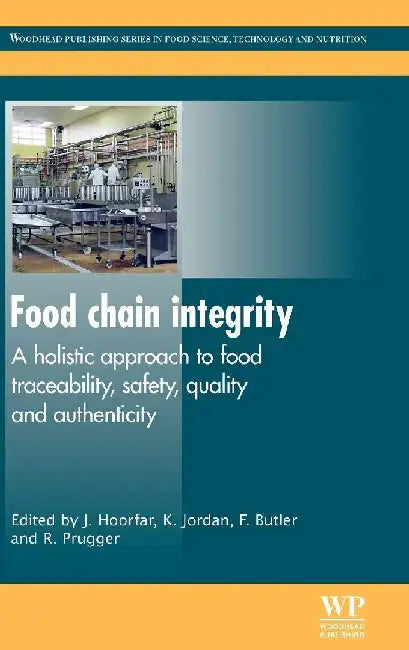 Food Chain Integrity: A Holistic Approach to Food Traceability, Safety, Quality and Authenticity by Hoorfar, Jordan, Butler , Prugger