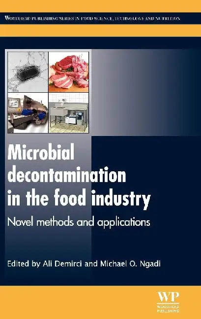 Microbial Decontamination in the Food Industry: Novel Methods and Applications by Demirci , Ngadi