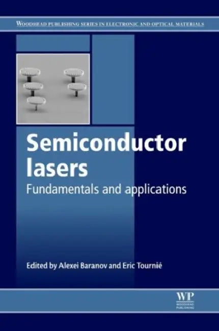 Semiconductor Lasers: Fundamentals and Applications by Alexei Baranov
