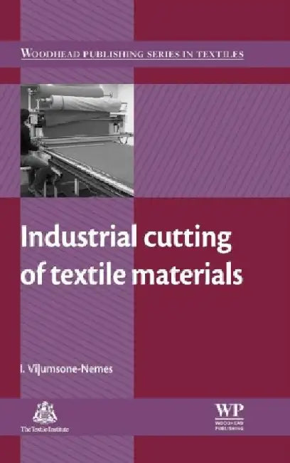 Industrial Cutting of Textile Materials by Ineta Vilumsone-Nemes
