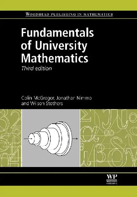 Fundamentals of University Mathematics by McGregor, Colin