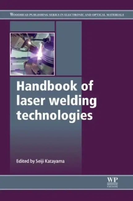 Handbook of Laser Welding Technologies by S. Katayama