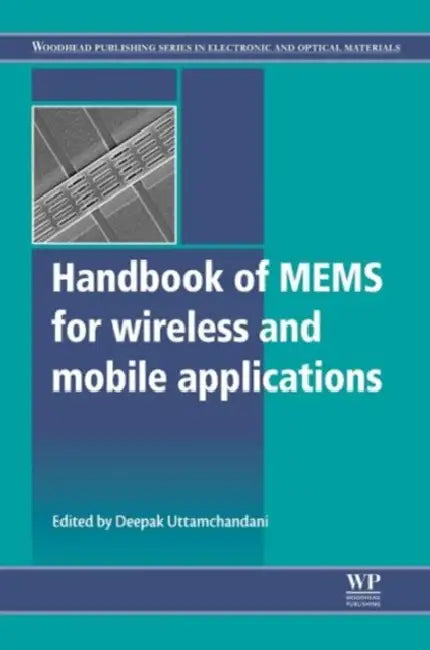 Handbook of Mems for Wireless and Mobile Applications by Deepak Uttamchandani
