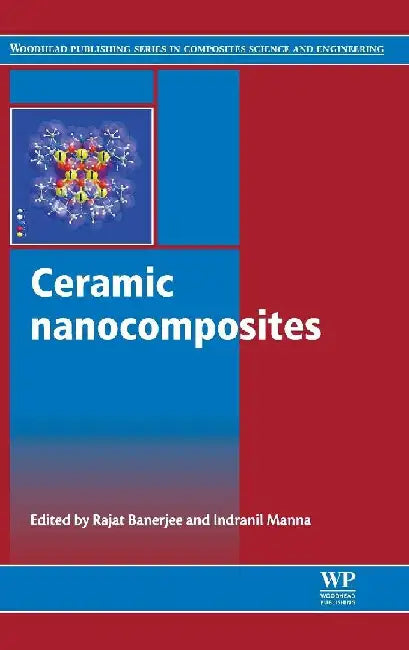 Ceramic Nanocomposites by Banerjee , Manna