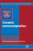 Ceramic Nanocomposites by Banerjee , Manna