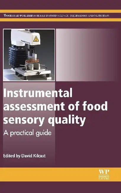 Instrumental Assessment of Food Sensory Quality: A Practical Guide by Kilcast