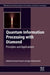 Quantum Information Processing with Diamond: Principles and Applications by Steven Prawer