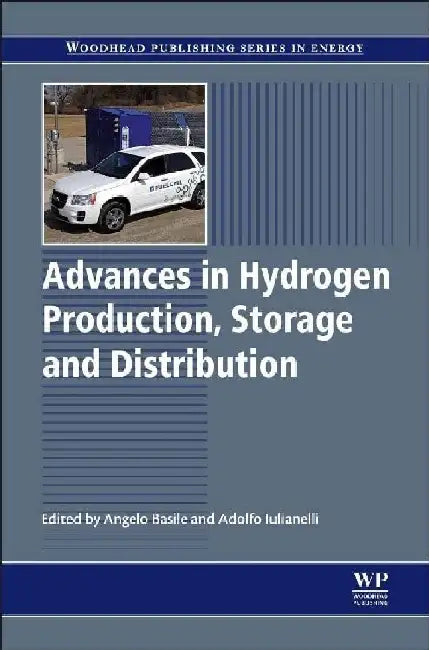 Advances in Hydrogen Production, Storage and Distribution by Iulianelli , Basile