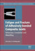 Fatigue and Fracture of Adhesively-Bonded Composite Joints by Anastasios P. Vassilopoulos