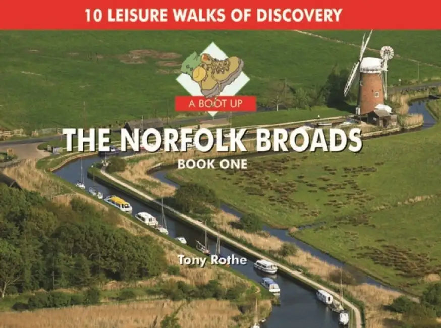 A Boot Up the Norfolk Broads by Tony Rothe