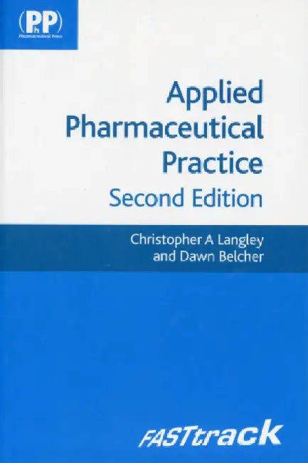 FASTtrack: Applied Pharmaceutical Practice by Dr Christopher A. Langley