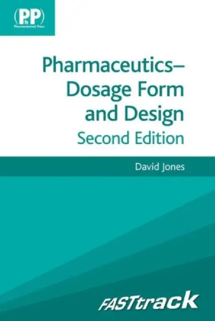 Pharmaceutics - Dosage Form and Design by David Jones