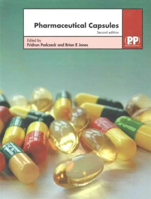 Pharmaceutical Capsules by Fridrun, Ph.D. (EDT)/ Jones, Brian E. (EDT) Podczeck